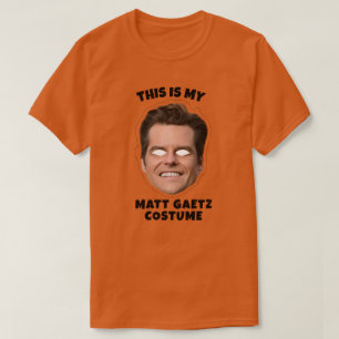 This is my Matt Gaetz Costume T-Shirt