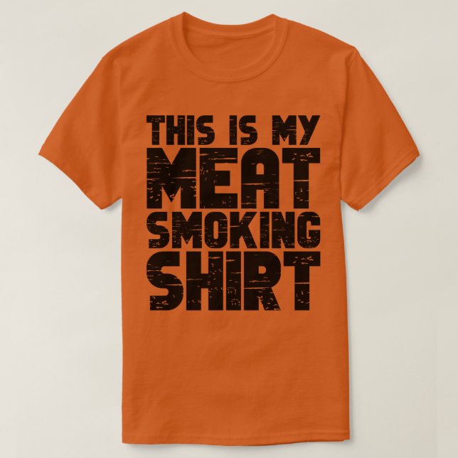 This Is My Meat Smoking  2 T-Shirt (Design Front)