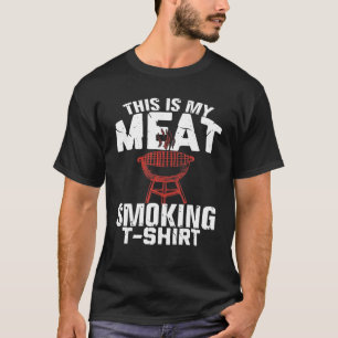 This Is My Meat Smoking Funny BBQ Grill Meat Gift T-Shirt