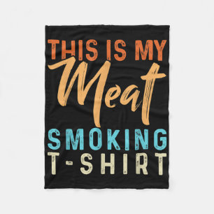 This Is My Meat Smoking Funny Bbq Smoker Barbecue Fleece Blanket