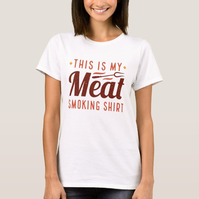 This Is My Meat Smoking Shirt (Front)