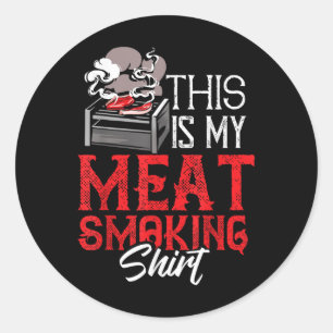 This Is My Meat Smoking Shirt Funny Bbq Grilling Classic Round Sticker