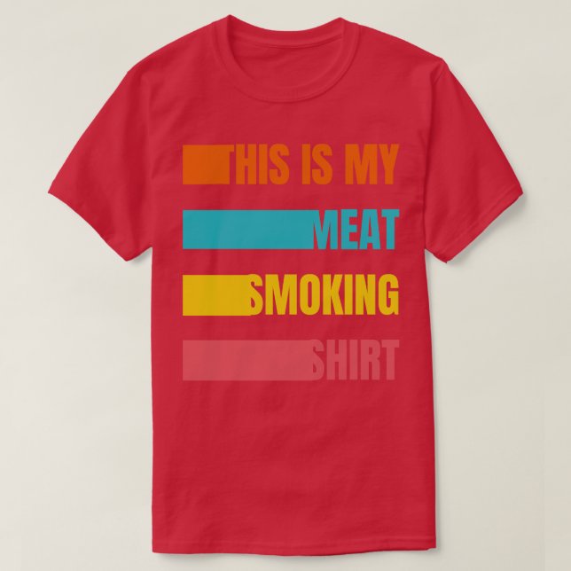 This Is My Meat Smoking T-Shirt (Design Front)