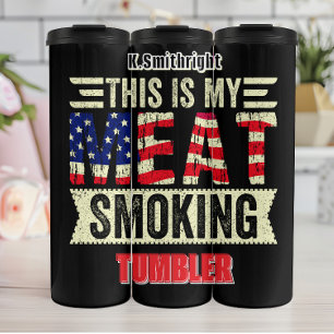 This Is My Meat Smoking Thermal Tumbler