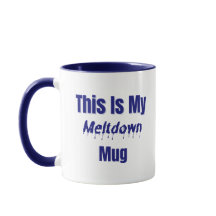 This Is My Meltdown Mug – Funny Emotional 