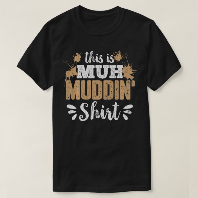 This Is My Muddin Funny Racing Bogging Mudding Gra T-Shirt (Design Front)
