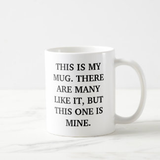 THIS IS MY MUG... COFFEE MUG