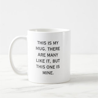 THIS IS MY MUG... COFFEE MUG