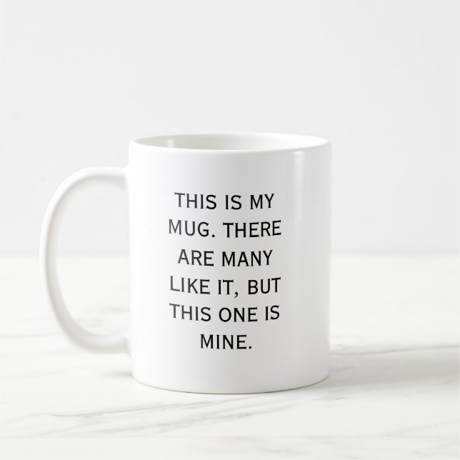 THIS IS MY MUG... COFFEE MUG (Left)
