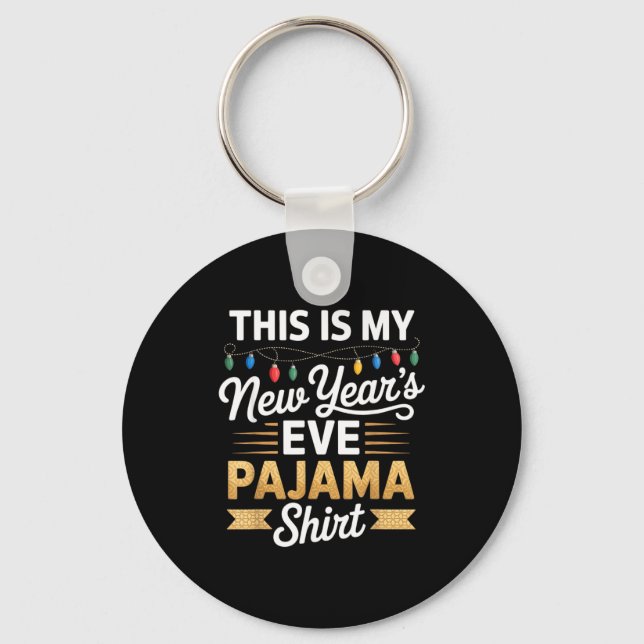 This Is My New New Year’s Eve Pajama Shirt Party T Key Ring (Front)