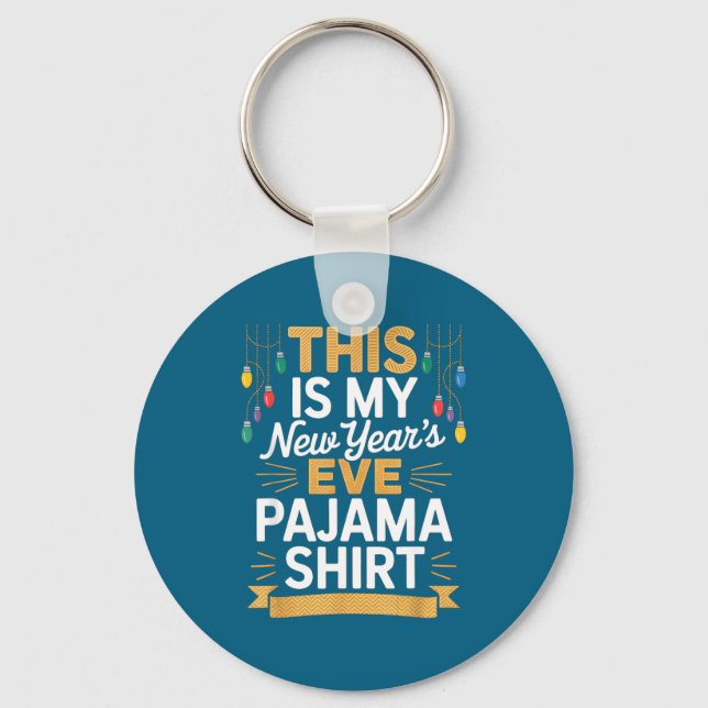 This Is My New New Year’s Eve Pajama Shirt Party T Key Ring (Front)