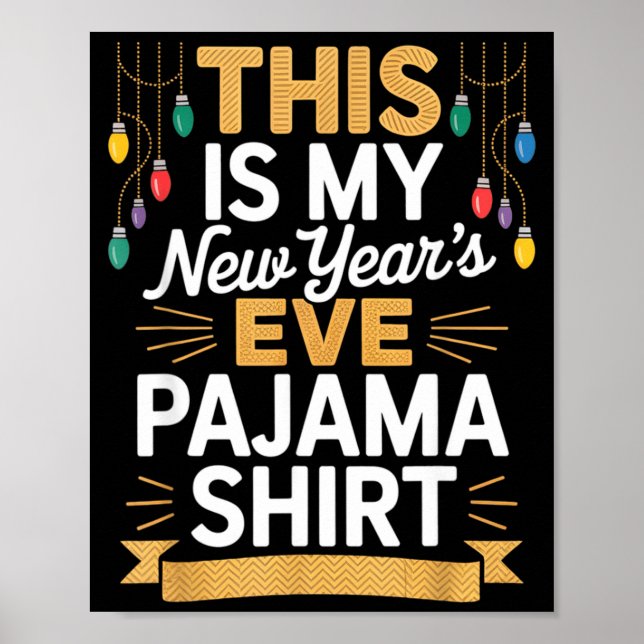 This Is My New New Year’s Eve Pajama Shirt Party T Poster (Front)