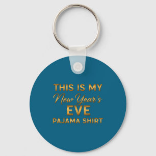 This Is My New Year’s Eve Pajama Shirt, Happy New Key Ring