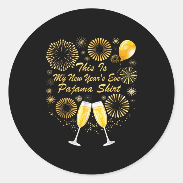 This Is My New Years Eve Pajama Shirt Happy New Ye Classic Round Sticker (Front)