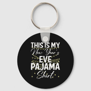 This Is My New Years Eve Pajama Shirt Happy New Ye Key Ring