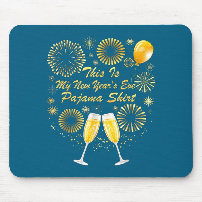 This Is My New Years Eve Pajama Shirt Happy New Ye Mouse Mat (Front)