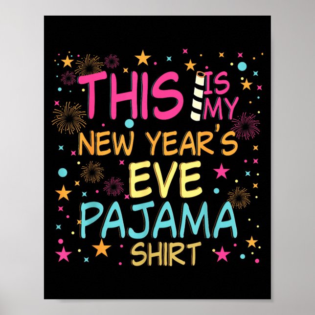 This Is My New Years Eve Pajama Shirt Happy New Ye Poster (Front)