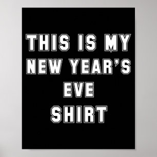 This Is My New Year's Eve Shirt Funny Pajama Tees Poster