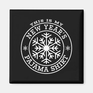 This Is My New Year's Pajama Shirt Fun Winter Snow Magnet