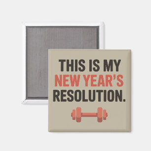 This Is My New Year's Resolution Motivational Gym Magnet