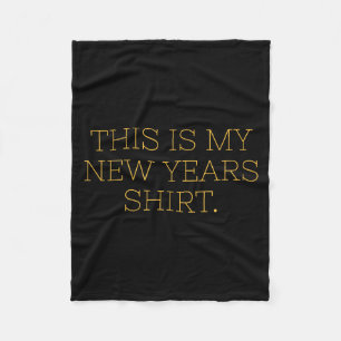 This Is My New Years Shirt Funny Minimalist Nye Pa Fleece Blanket
