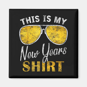 This Is My New Years Shirt Funny New Years Eve Sup Magnet