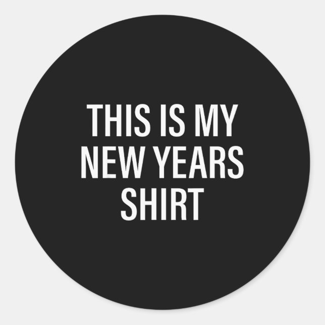 This Is My New Years Tee - Funny New Year's Eve  Classic Round Sticker (Front)