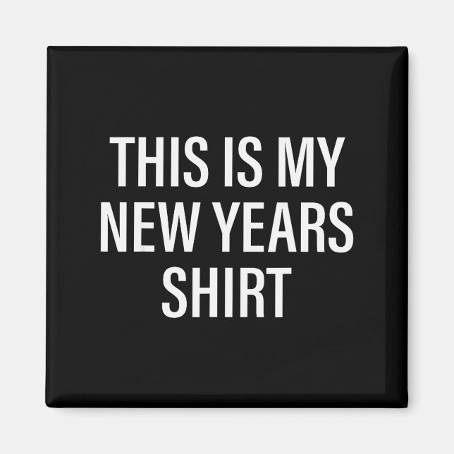 This Is My New Years Tee - Funny New Year's Eve  Magnet (Front)
