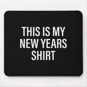 This Is My New Years Tee - Funny New Year's Eve Mouse Mat
