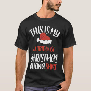This Is My Nutritionist Christmas Pajama Santa Hat T-Shirt