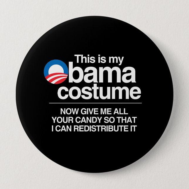 THIS IS MY OBAMA COSTUME NOW GIVE ME YOUR CANDY 10 CM ROUND BADGE (Front)