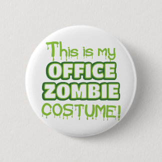 This is my OFFICE ZOMBIE costume 6 Cm Round Badge