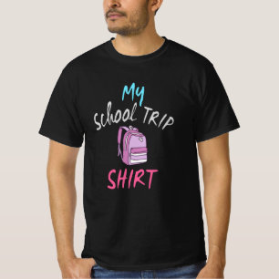This is my official School Trip Shirt