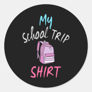 This is my official School Trip Shirt Classic Round Sticker