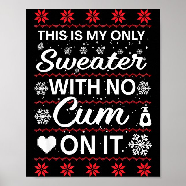 This Is My Only Sweater With No ss On It Ugly Chri Poster (Front)