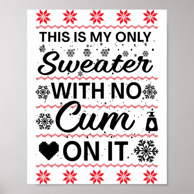 This Is My Only Sweater With No ss On It Ugly Chri Poster (Front)