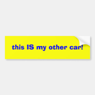 this IS my other car! Bumper Sticker