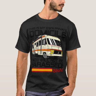 This is my Own Private Domicile and I will not be T-Shirt