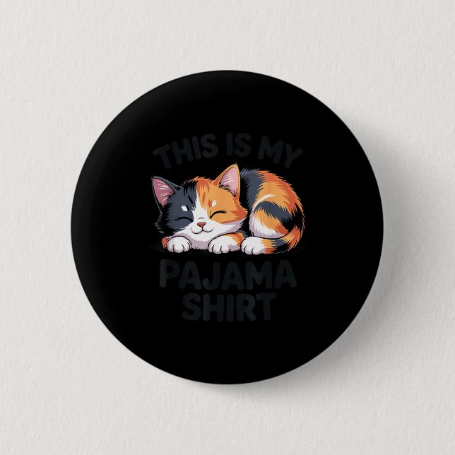 This Is My Pajama Funny Calico Cat  6 Cm Round Badge (Front)