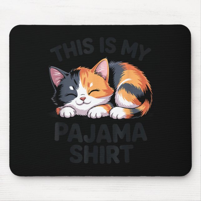 This Is My Pajama Funny Calico Cat  Mouse Mat (Front)