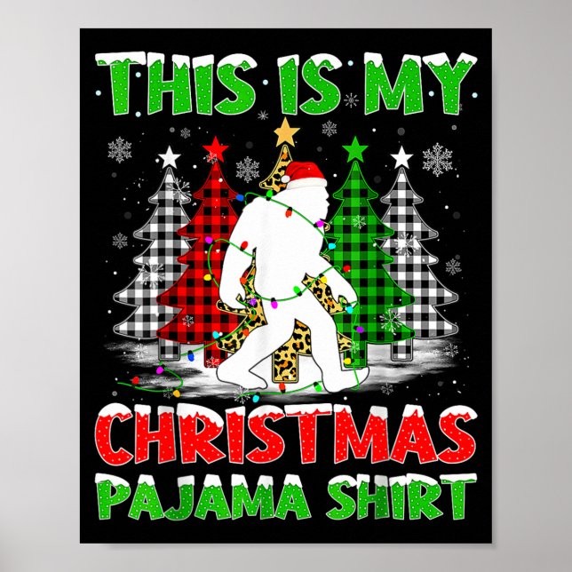 This Is My Pajama Shirt Bigfoot Xmas Tree Plaid Ch Poster (Front)