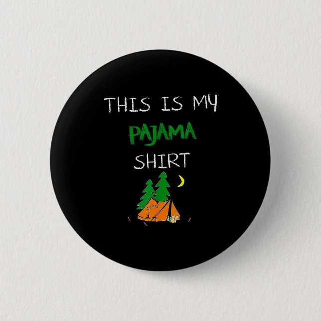 This Is My Pajama Shirt Funny Camng Lovers Gift Ca 6 Cm Round Badge (Front)