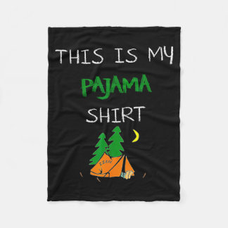 This Is My Pajama Shirt Funny Camng Lovers Gift Ca Fleece Blanket
