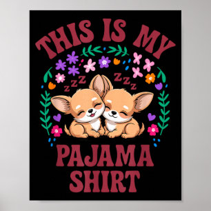 This is my pajama shirt tiny chihuahua nap duo poster