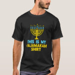 This Is My Pajamakah  Menorah Hanukkah Jewish Chan T-Shirt<br><div class="desc">This Is My Pajamakah  Menorah Hanukkah Jewish Chanukah.</div>
