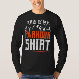 This Is My Parkour  Extreme Sport Traceur Parkour T-Shirt