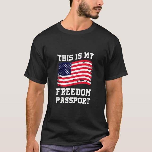 This Is My Passport Freedom  Medical Freedom T-Shirt (Front)