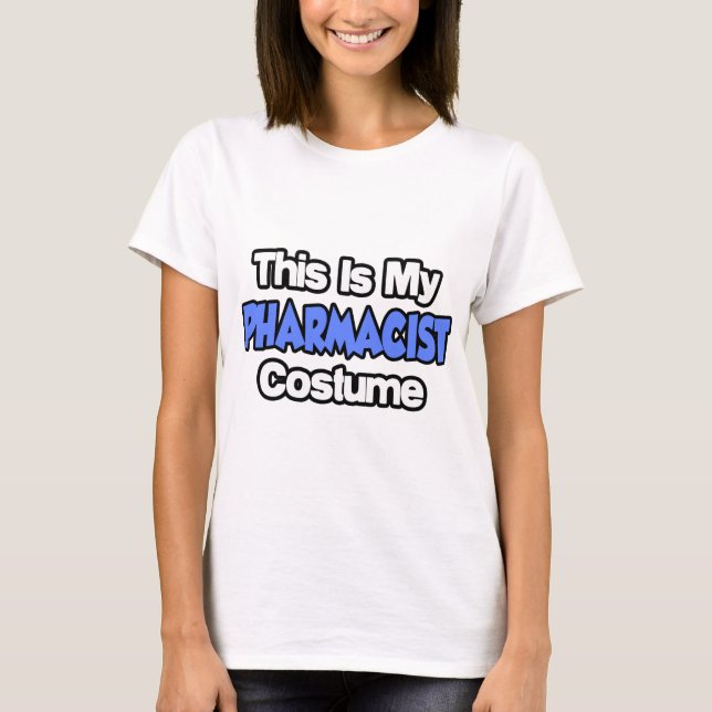 This Is My Pharmacist Costume T-Shirt (Front)