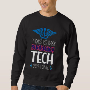 This Is My Pharmacy Tech Costume Sweatshirt