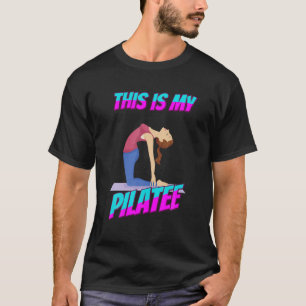 This Is My Pila Pilates Funny Sarcastic Humor T-Shirt